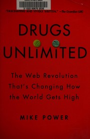 Cover of: Drugs unlimited: the web revolution that's changing how the world gets high
