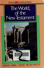 Cover of: The World of the New Testament by edited by James I. Packer, Merrill C. Tenney, William White, Jr.