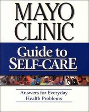 Cover of: Mayo Clinic guide to self-care: answers for everyday health problems