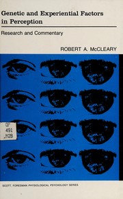 Genetic and experiential factors in perception by Robert A. McCleary