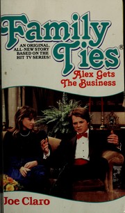 Cover of: Family Ties: Alex Gets the Business