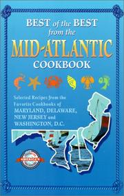 Cover of: Best of the Best from the Mid-Atlantic Cookbook: Selected Recipes from the Favorite Cookbooks of Maryland, Delaware, New Jersey and Washington, D.C.