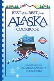 Cover of: Best of the Best from Alaska Cookbook: Selected Recipes from Alaska's Favorite Cookbooks (Best of the Best Cookbook Series)