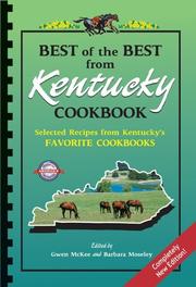 Cover of: Best of the Best from Kentucky Cookbook: Selected Recipes from Kentucky's Favorite Cookbooks (Best of the Best State Cookbook Series) (Best of the Best State Cookbook Series)