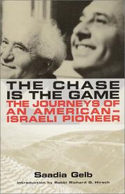 Cover of: The Chase is the Game : The Journeys of an American-Israeli Pioneer