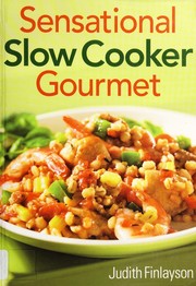 Cover of: Sensational Slow Cooker Gourmet by Judith Finlayson