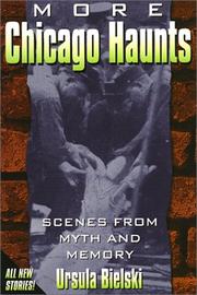Cover of: More Chicago Haunts: Scenes From Myth and Memory