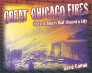 Cover of: Great Chicago fires: historic blazes that shaped a city