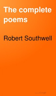 Cover of: The Complete Poems of Robert Southwell S.J.: for the first time fully collected and collated with the original and early editions and MSS. and enlarged with hitherto unprinted and inedited poems from MSS. ar Stonyhurst college, Lancashire, and original illustrations and facsimiles in the quarto form