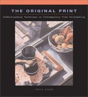 Cover of: The original print: understanding technique in contemporary fine printmaking