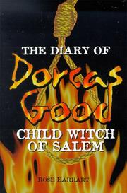 Cover of: The Diary of Dorcas Good, Child Witch of Salem by Rose Earhart