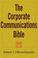 Cover of: The Corporate Communications Bible