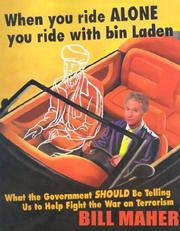 Cover of: When You Ride Alone You Ride With Bin Laden: What the Government Should Be Telling Us to Help Fight the War on Terrorism