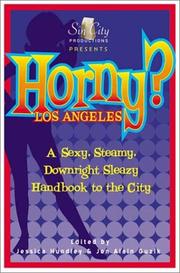 Cover of: Horny? Los Angeles: a sexy, steamy, downright sleazy handbook to the city