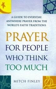 Cover of: Prayer for people who think too much by Mitch Finley