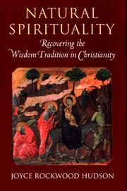Cover of: Natural spirituality: recovering the wisdom tradition in Christianity