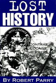 Cover of: Lost history: Contras, cocaine, the press & 'Project Truth'
