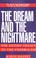 Cover of: The Dream and the Nightmare