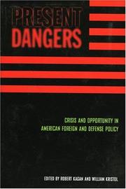 Cover of: Present Dangers: Crisis and Opportunity in American Foreign and Defense Policy