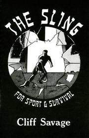 The sling for sport & survival by Cliff Savage