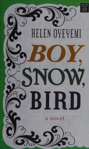 Cover of: Boy, Snow, Bird by Helen Oyeyemi