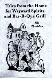 Cover of: Tales From the Home for Wayward Spirits and Bar-B-Que Grill