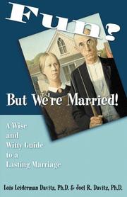 Cover of: Fun? but we're married!: a wise and witty guide to a lasting marriage