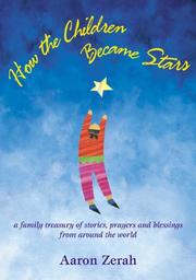 Cover of: How the children became stars: a family treasury of stories, prayers, and blessings from around the world