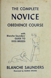 Cover of: The complete novice obedience course. by Blanche Saunders