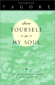 Cover of: Show yourself to my soul by Rabindranath Tagore