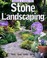 Cover of: Stone Landscaping (Ideas & How-to)