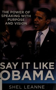 Cover of: Say it like Obama: the power of speaking with purpose and vision