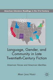 Language, gender, and community in late twentieth-century fiction by Mary Jane Hurst