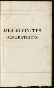 Cover of: Des divinités génératrices, ou, Du culte du phallus chez les anciens et les modernes by J.-A Dulaure