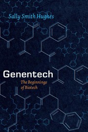 Cover of: Genentech: the beginnings of biotech
