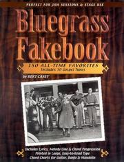 Bluegrass Fakebook 150 All Time Favorites Includes 50 Gospel Tunes for Guitar Banjo & Mandolin by Bert Casey