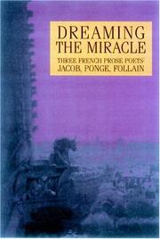Cover of: Dreaming the Miracle: Three French Prose Poets : Max Jacob, Jean Follain, Francis Ponge