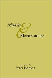 Cover of: Mortifications & miracles: prose poems