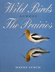 Cover of: Wild Birds Across the Prairies | Wayne Lynch