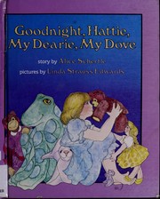 Cover of: Goodnight, Hattie, my dearie, my dove