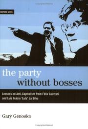 The party without bosses by Gary Genosko, Félix Guattari, Lula