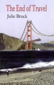 Cover of: The end of travel by Julie Bruck