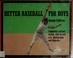 Cover of: Better baseball for boys