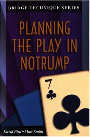 Cover of: Planning the Play in Notrump (Bridge Technique) by David Bird, Marc Smith, David Bird, Marc Smith