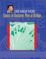 Cover of: Eddie Kantar Teaches Topics in Declarer Play at Bridge