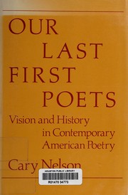 Cover of: Our Last and First Poets by Cary Nelson