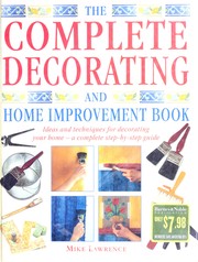 Cover of: The complete decorating and home improvement book by Mike Lawrence