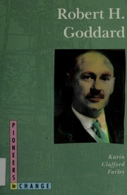 Cover of: Robert H. Goddard (Pioneers in Change (Trade)) by Karin Clafford Farley
