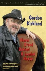 Cover of: Never Stand Behind a Loaded Horse