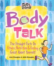 Cover of: Body Talk: The Straight Facts on Fitness, Nutrition, and Feeling Great About Yourself (Girl Zone)